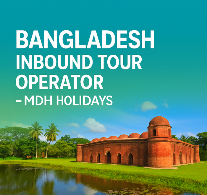 Bangladesh Inbound Tour Operator – MDH Holidays